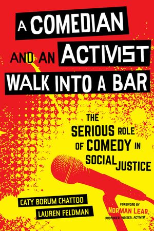A Comedian and an Activist Walk Into a Bar, 1: The Serious Role of Comedy in Social Justice image number 0