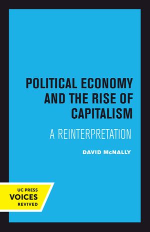 Political Economy and the Rise of Capitalism: A Reinterpretation image number 0