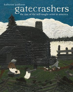 Gatecrashers: The Rise of the Self-Taught Artist in America image number 0