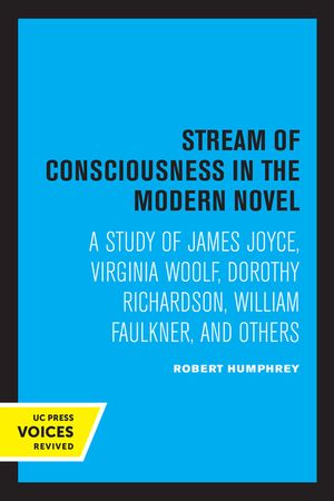Stream of Consciousness in the Modern Novel: A Study of James Joyce, Virginia Woolf, Dorothy Richardson, William Faulkner, and Others image number 0