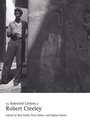 The Selected Letters of Robert Creeley image number 0