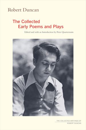 Robert Duncan: The Collected Early Poems and Plays image number 0