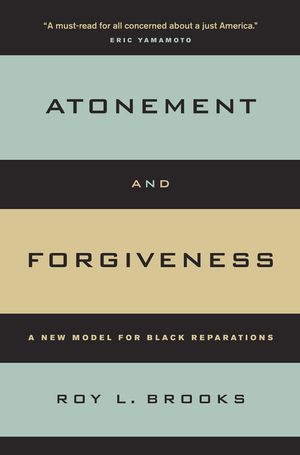Atonement and Forgiveness: A New Model for Black Reparations image number 0