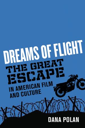 Dreams of Flight: The Great Escape in American Film and Culture image number 0