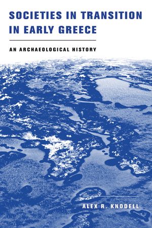 Societies in Transition in Early Greece: An Archaeological History image number 0