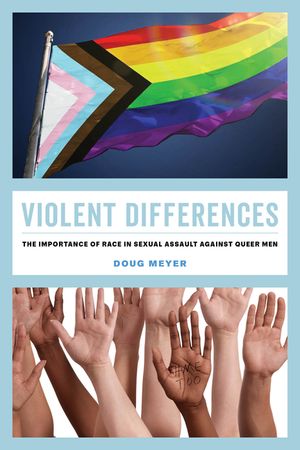 Violent Differences: The Importance of Race in Sexual Assault Against Queer Men image number 0