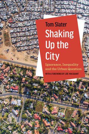 Shaking Up the City: Ignorance, Inequality, and the Urban Question image number 0