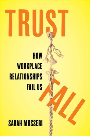 Trust Fall: How Workplace Relationships Fail Us image number 0