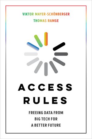 Access Rules: Freeing Data from Big Tech for a Better Future image number 0