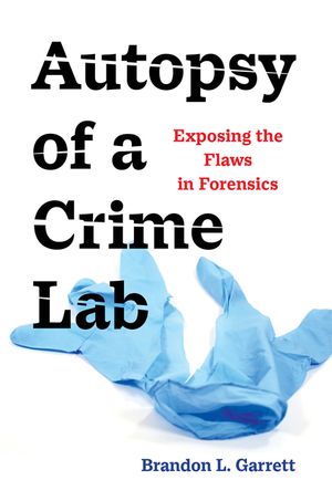 Autopsy of a Crime Lab: Exposing the Flaws in Forensics image number 0