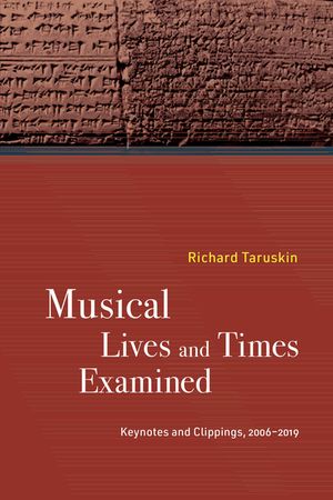 Musical Lives and Times Examined: Keynotes and Clippings, 2006-2019 image number 0