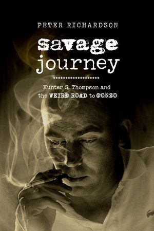 Savage Journey: Hunter S. Thompson and the Weird Road to Gonzo image number 0