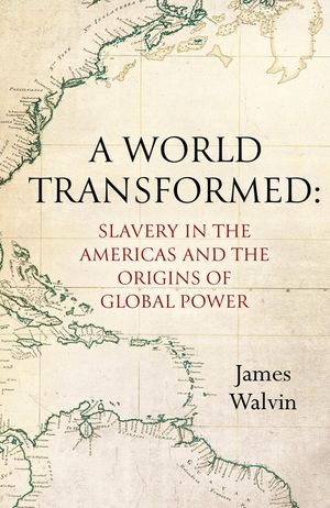 A World Transformed: Slavery in the Americas and the Origins of Global Power image number 0