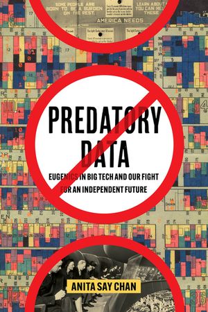 Predatory Data: Eugenics in Big Tech and Our Fight for an Independent Future image number 0