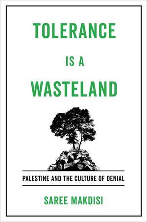 Tolerance Is a Wasteland: Palestine and the Culture of Denial image number 0