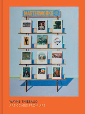 Wayne Thiebaud: Art Comes from Art image number 0