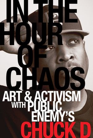 In the Hour of Chaos: Art and Activism with Public Enemy's Chuck D Volume 6 image number 0