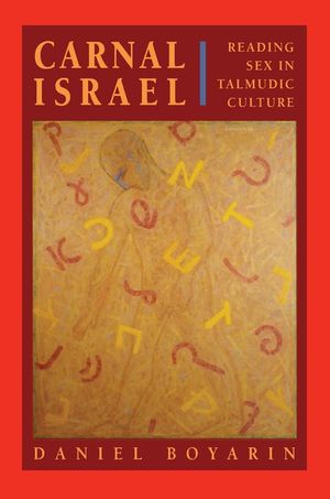 Carnal Israel: Reading Sex in Talmudic Culture image number 0