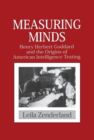 Measuring Minds: Henry Herbert Goddard and the Origins of American Intelligence Testing image number 0