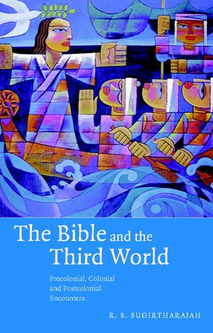 The Bible and the Third World: Precolonial, Colonial and Postcolonial Encounters image number 0