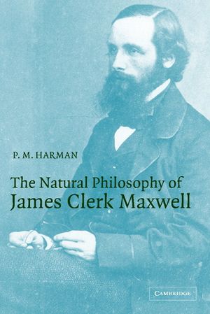 The Natural Philosophy of James Clerk Maxwell image number 0