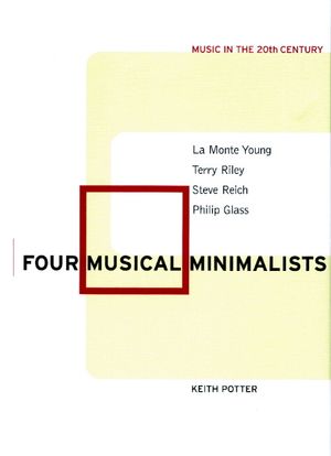 Four Musical Minimalists: La Monte Young, Terry Riley, Steve Reich, Philip Glass image number 0