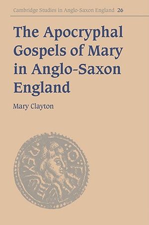 The Apocryphal Gospels of Mary in Anglo-Saxon England image number 0