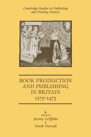 Book Production and Publishing in Britain 1375 1475 image number 0