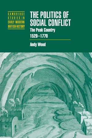 The Politics of Social Conflict: The Peak Country, 1520 1770 image number 0