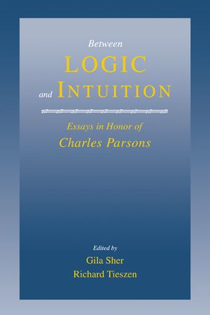 Between Logic and Intuition: Essays in Honor of Charles Parsons image number 0