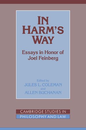 In Harm's Way: Essays in Honor of Joel Feinberg image number 0