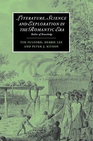 Literature, Science and Exploration in the Romantic Era: Bodies of Knowledge image number 0