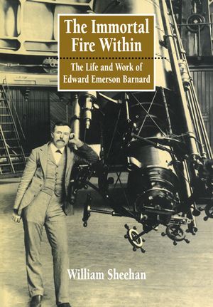 The Immortal Fire Within: The Life and Work of Edward Emerson Barnard image number 0