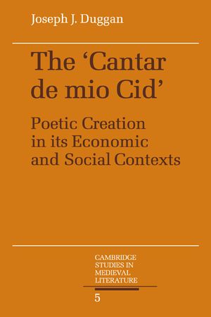The Cantar de Mio Cid: Poetic Creation in Its Economic and Social Contexts image number 0