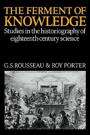 The Ferment of Knowledge: Studies in the Historiography of Eighteenth-Century Science image number 0