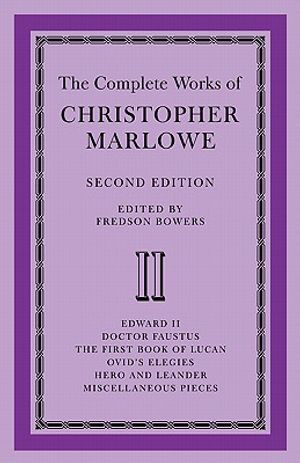 The Complete Works of Christopher Marlowe: Volume 2, Edward II, Doctor Faustus, the First Book of Lucan, Ovid's Elegies, Hero and Leander, Poems image number 0