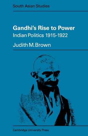 Gandhi's Rise to Power: Indian Politics 1915-1922 image number 0