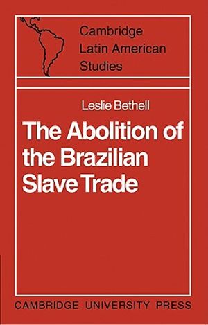 The Abolition of the Brazilian Slave Trade: Britain, Brazil and the Slave Trade Question image number 0