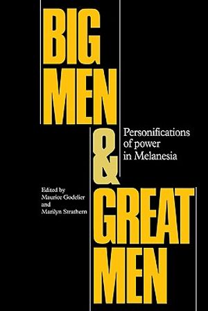 Big Men and Great Men: Personifications of Power in Melanesia image number 0