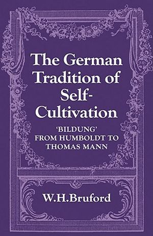 The German Tradition of Self-Cultivation: 'Bildung' from Humboldt to Thomas Mann image number 0