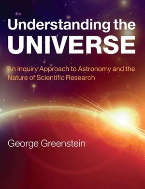 Understanding the Universe: An Inquiry Approach to Astronomy and the Nature of Scientific Research image number 0