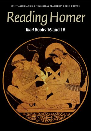 Reading Homer: Iliad Books 16 and 18 image number 0