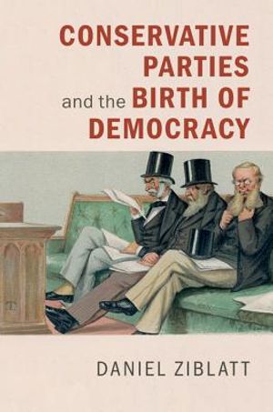 Conservative Parties and the Birth of Democracy image number 0