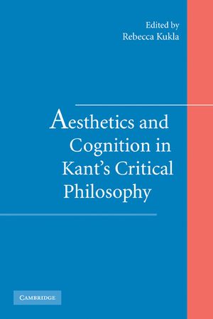 Aesthetics and Cognition in Kant's Critical Philosophy image number 0