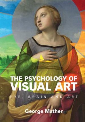 The Psychology of Visual Art: Eye, Brain and Art image number 0