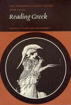 Reading Greek: Grammar, Vocabulary and Exercises image number 0