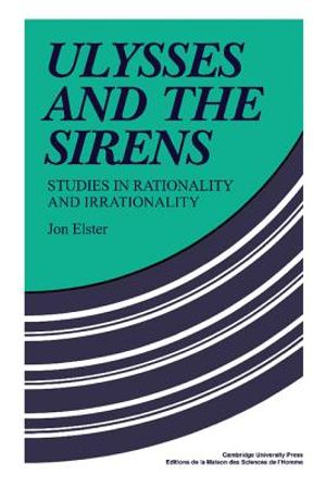 Ulysses and the Sirens: Studies in Rationality and Irrationality image number 0