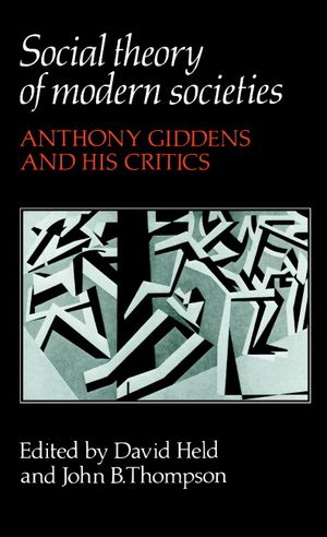 Social Theory of Modern Societies: Anthony Giddens and His Critics image number 0