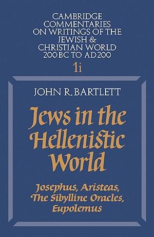 Jews in the Hellenistic World: Volume 1, Part 1: Josephus, Aristeas, the Sibylline Oracles, Eupolemus image number 0