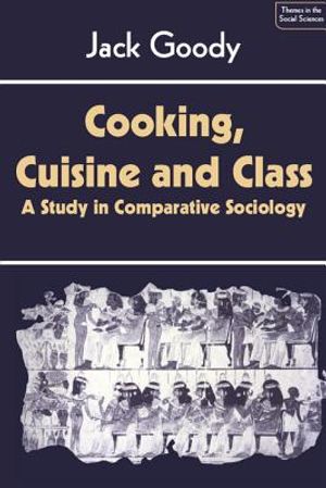 Cooking, Cuisine and Class: A Study in Comparative Sociology image number 0